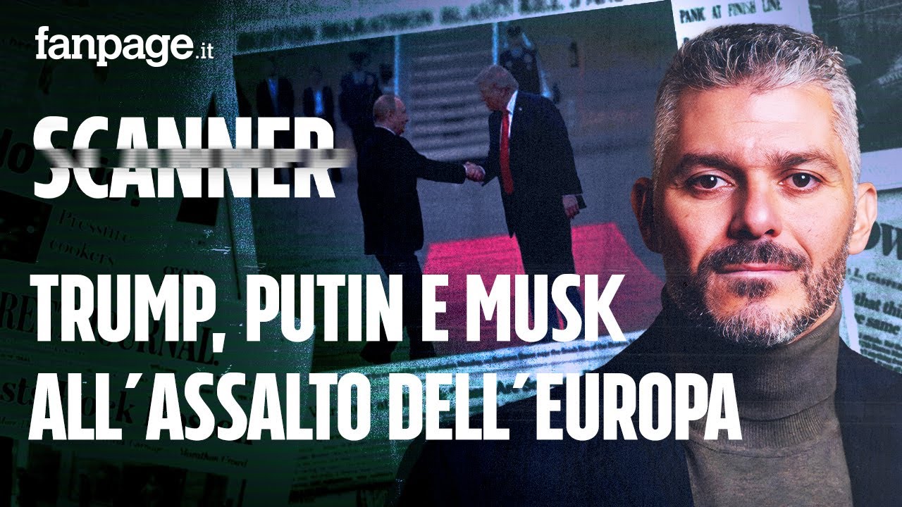 Trump, Putin e Musk all’assalto dell’Europa