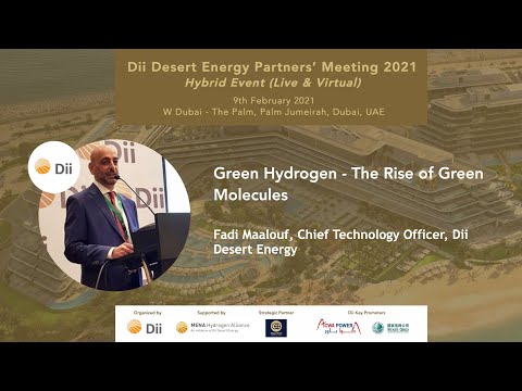 Green Hydrogen - The Rise of Green Molecules by Fadi Maalouf, CTO, Dii Desert Energy