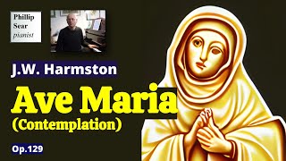John W. Harmston : Ave Maria, contemplation pour le piano, Op. 129