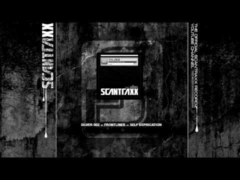 Scantraxx Silver 002 Frontliner Self Deprication (HQ)