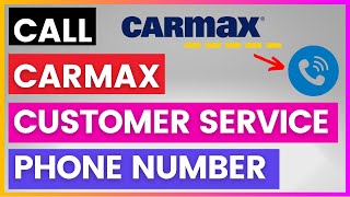 How To Find And Call Carmax Customer Service Phone Number [in 2025]