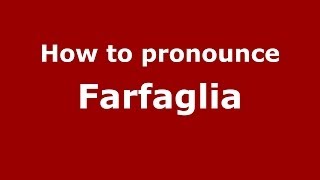 How to pronounce Farfaglia