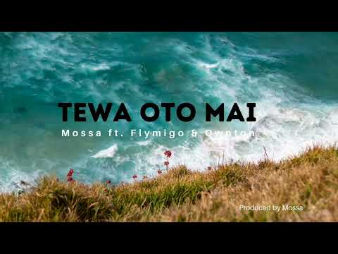 Mossa - Tewa Oto Mai (Audio) ft. Flymigo & Ownton