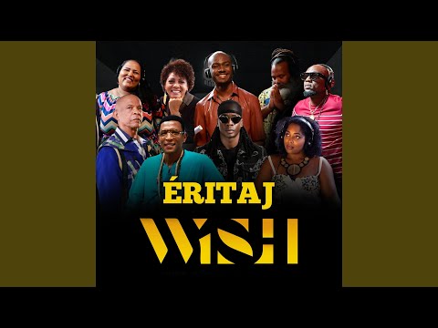 ÉRITAJ WISH (feat. Thierry Cham, François Ladrezeau, Misié Sadik, Krys, Florence Naprix, Orlane)