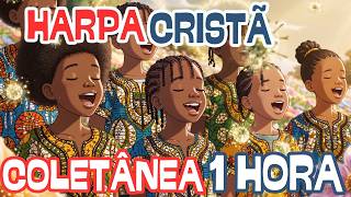 As Melhores da Harpa Cristã | 1 HORA DE LOUVOR DA HARPA CRISTÃ | COM LETRA | Desenho | LEGENDADO