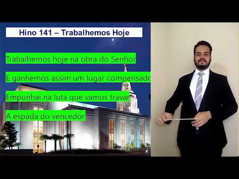 Hino 141 "Trabalhemos Hoje" do hinário SUD