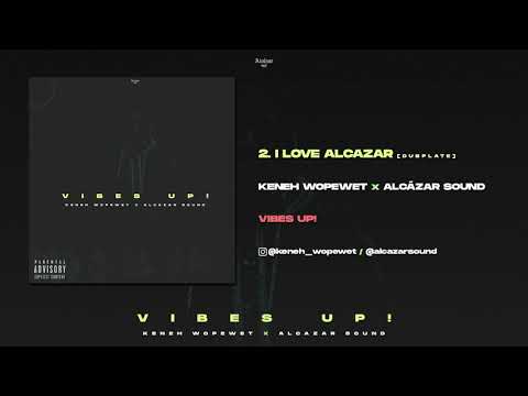 KENEH WOPEWET X ALCAZAR SOUND - I LOVE ALCAZAR DUBPLATE [VIBES UP!]