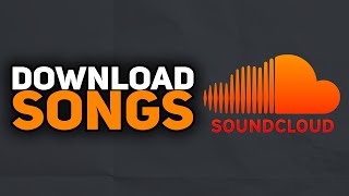 How To Download Songs From Soundcloud | 2023 Easy