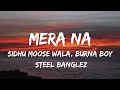 SIDHU MOOSE WALA - Mera Na (LYRICS) Feat. Burna Boy & Steel Banglez | New Punjabi Song 2023