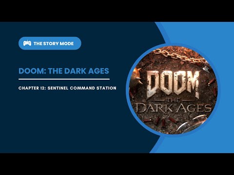 DOOM: The Dark Ages – Chapter 12 | Sentinel Command Station Under Siege | No Commentary