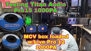 Video thumbnail for Testing Titan Audio Pro15 1000PA speaker  & MCV box loaded w/Live Pro 12 1000PA by Luchamax TV