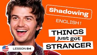 Shadowing English | JOE KEERY: From Stranger Things to Strange Confessions (lesson #84)