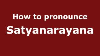 How to pronounce Satyanarayana
