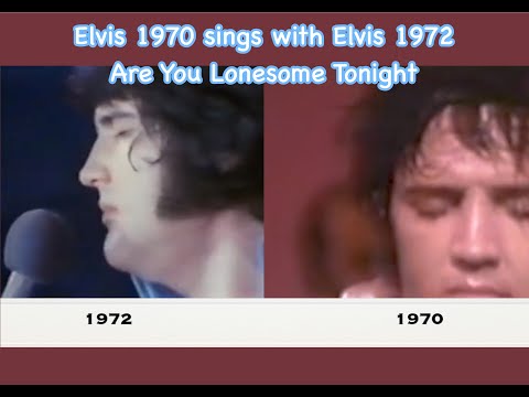 Elvis 1970 Duets with Elvis 1972..."Are You Lonesome Tonight"