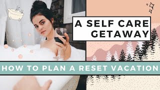 How To Plan A Relaxing Vacation | 5 Self Care Travel Habits