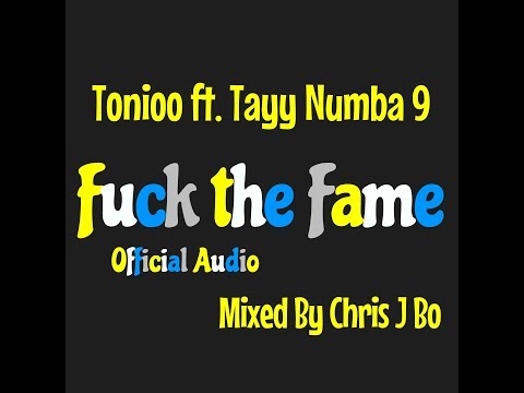 Tonioo ft. Tayy Numba 9 - Fuck The Fame - Official Audio