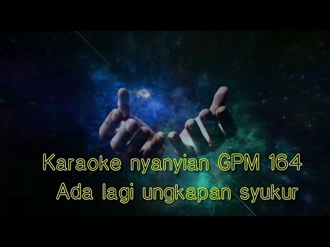 KARAOKE NYANYIAN GPM 164 _ ADA LAGI UNGKAPAN SYUKUR