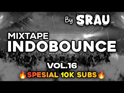 AUTO TERBANG !! MIXTAPE INDOBOUNCE VOL.16🔥 | SPESIAL 10K SUBS🔥| By SRAU