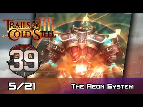 TLoH: Trails of Cold Steel III - Walkthrough - Ep 39: The Aeon System [Boss] [5/21]