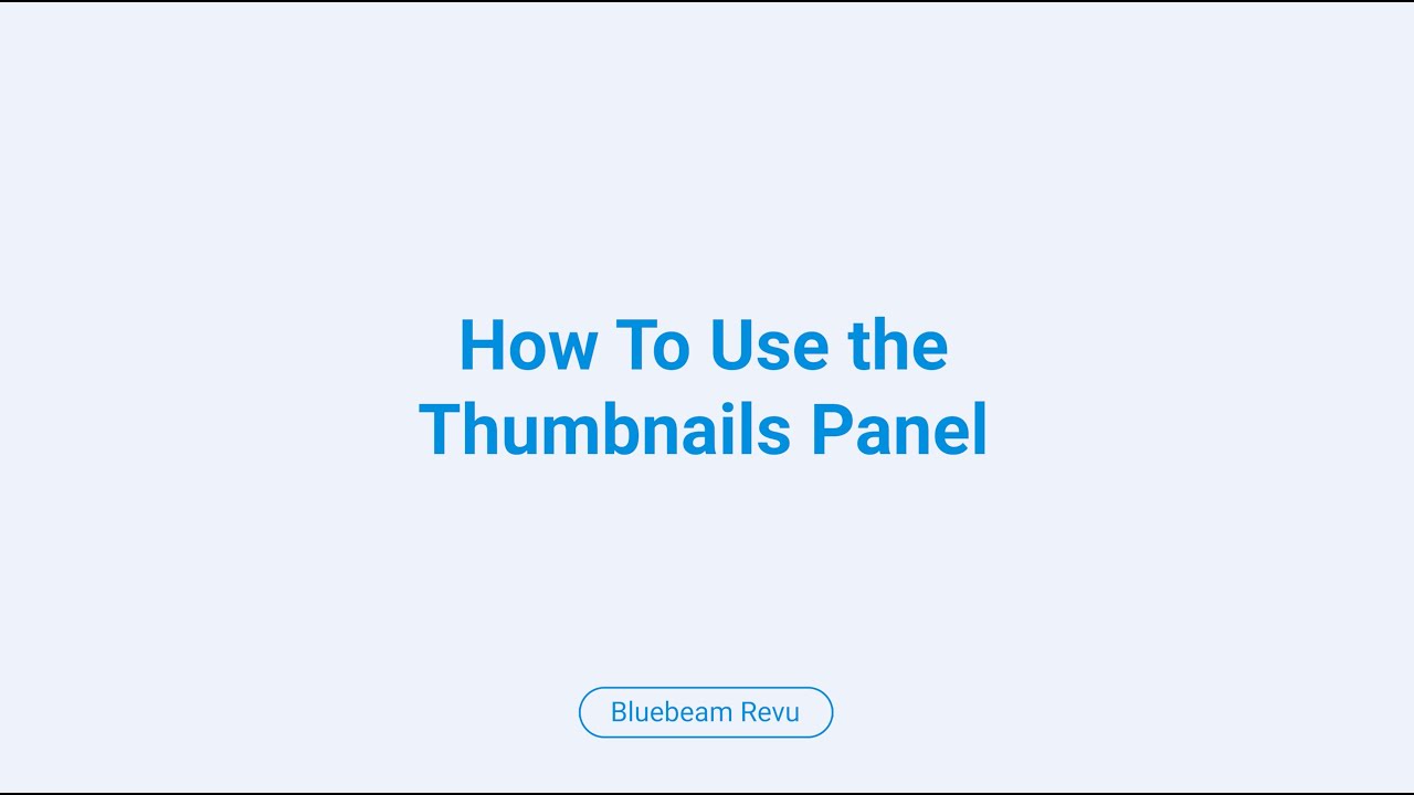 Bluebeam Revu: How To Use the Thumbnails Panel
