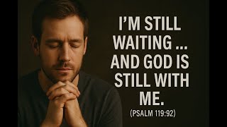 A Prayer for the Soul That’s Tired of Waiting | Psalm 119:82 Cry for Comfort