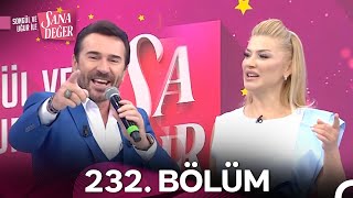 Songül ve Uğur ile Sana Değer 232. Bölüm (2 Eylül 2025) - 2. Sezon