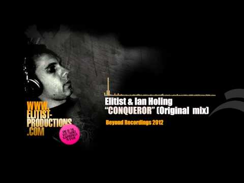 Elitist & Ian Holing - Conqueror (Original mix) / Beyond Recordings 2012