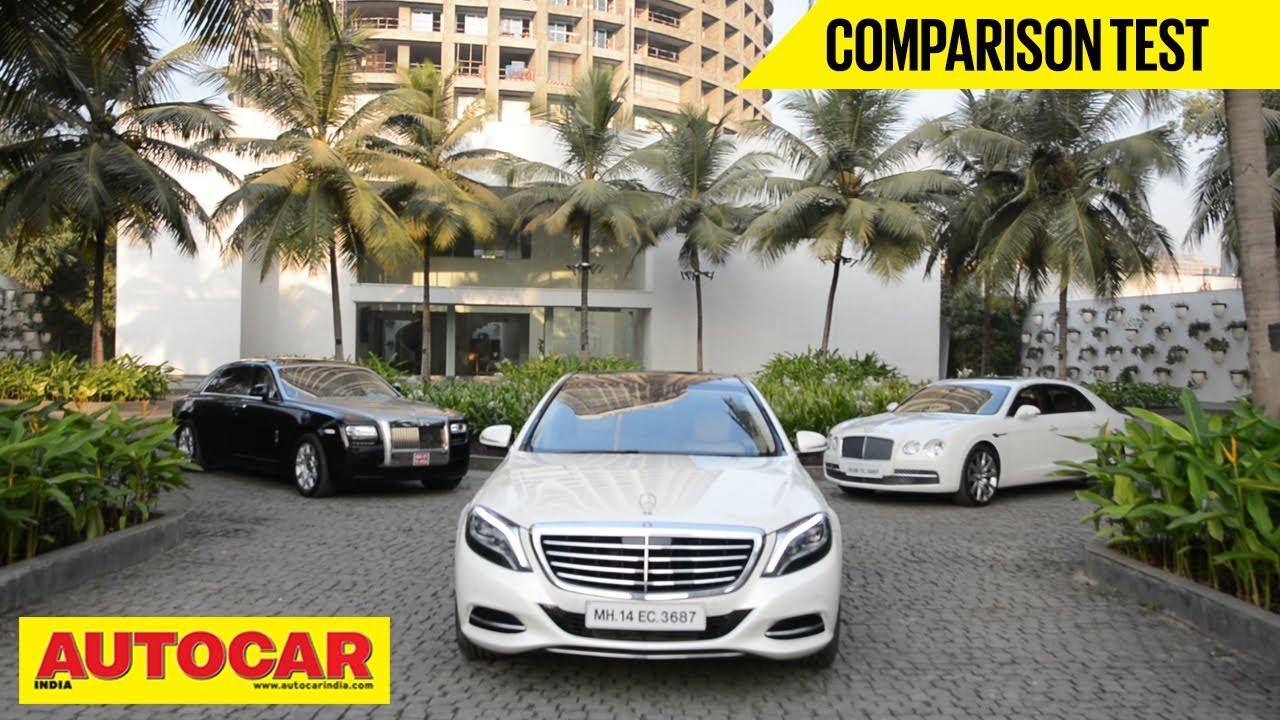 Mercedes-Benz S-Class Vs Rolls-Royce Ghost Vs Bentley Flying Spur | Comparison Test | Autocar India