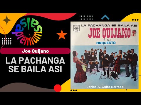 🔥LA PACHANGA SE BAILA ASI por JOE QUIJANO con PAQUITO GUZMAN - Salsa Premium
