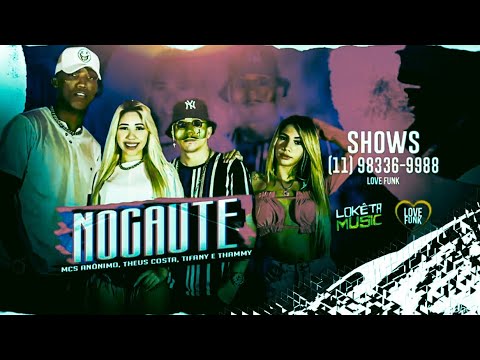 🔵🔴 BREGÃ FUNK MC ANÔNIMO, TIFANY, MC THAMMY E THEUS COSTA - NOCAUTE - BREGAFUNK