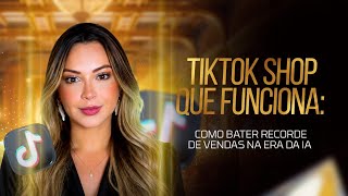 AO VIVO AULA 3 - COMO BATER RECORD DE VENDAS NA ERA DA IA COM O TIKTOKSHOP
