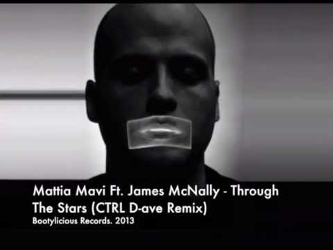 Mattia Mavi Ft. James McNally - Through The Stars (CTRL D-ave Remix)