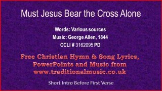 Must Jesus Bear The Cross Alone - Hymn Lyrics &amp; Music