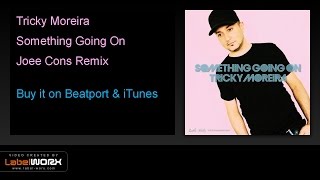 Tricky Moreira - Something Going On (Joee Cons Remix)
