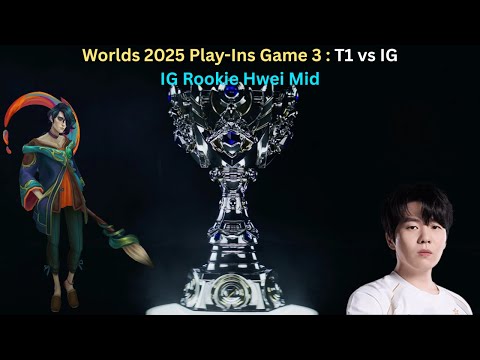 Worlds 2025 Play-Ins: T1 vs IG Game 3 (IG Rookie Hwei Mid POV)