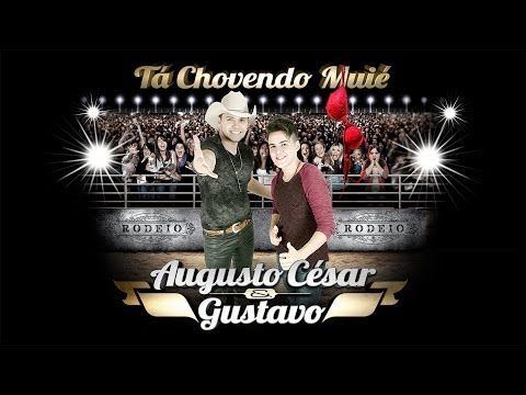 Tá Chovendo Muié - Augusto César & Gustavo