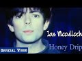 Ian Mcculloch - Honey Drip (Official Video) HD