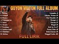 Guyon Waton Lirik (Full Album) Lagu Jawa Terbaru 2024 - Wirang, Gampil, Dumes, Pelanggaran, Sanes