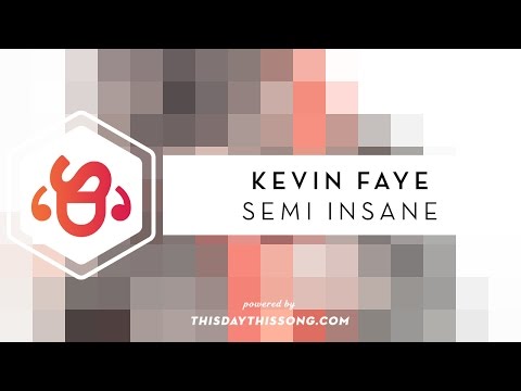 Kevin Faye - Semi Insane