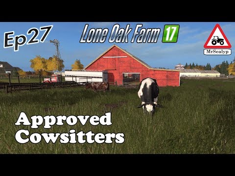 Lone Oak Farm 17, Ep 27 (Approved Cowsitters!). Farming Simulator 17 PS4, Let's Play/Role Play.