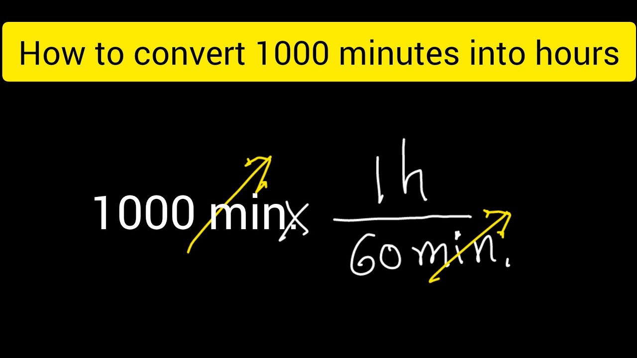 How to convert 1000 minutes to hours||How to convert minutes to hours