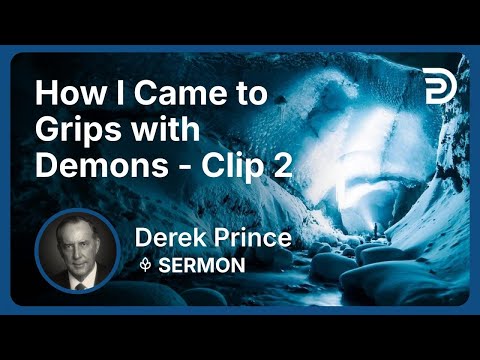 How I Came to Grips with Demons | Clip 2 | Derek Prince