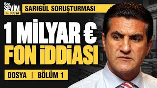 Sarıgül, Kara Para, 1 Milyar Euro | Bölüm 1 | Ece Sevim ile DOSYA
