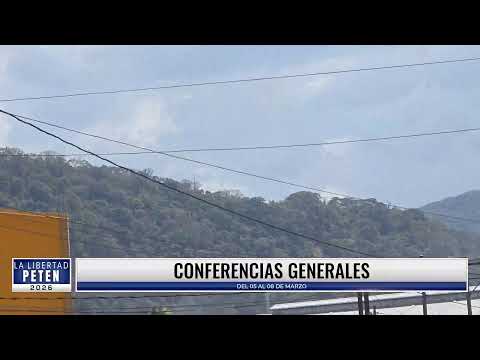 CONFERENCIAS GENERALES PETEN 2026 LA LIBERTAD