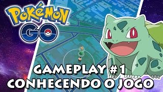 Pokémon GO Gameplay #1 - Conhecendo o jogo