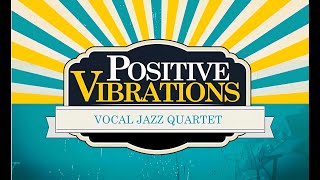 Positive Vibrations Vocal Jazz Quartet - Route 66