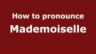 How to pronounce Mademoiselle