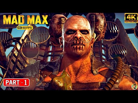 MAD MAX - Gameplay Walkthrough PART 1 [ 4K 60FPS PC ] - No Commentary ( FULL GAME )