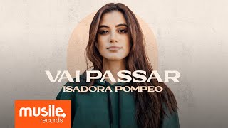 Isadora Pompeo - Vai Passar (Ao Vivo) - Clipe Oficial