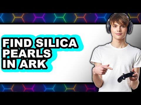 How to Find Silica Pearls in Ark - Easy Guide
